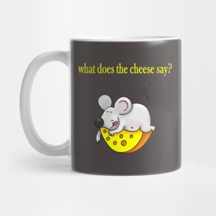 what does the cheese say? Mug